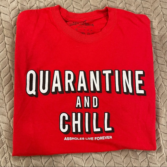 Assholes Live Forever T-shirt Quarantine and Chill Shirt - Picture 1 of 4